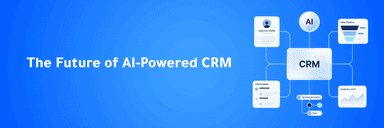The Future of CRM in the Age of Artificial Intelligence